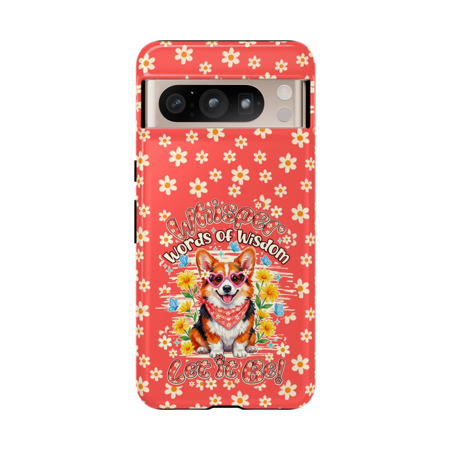 WHISPER WORDS OF WISDOM LET IT BE CORGI PHONE CASE - TY2304261