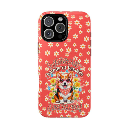 WHISPER WORDS OF WISDOM LET IT BE CORGI PHONE CASE - TY2304261