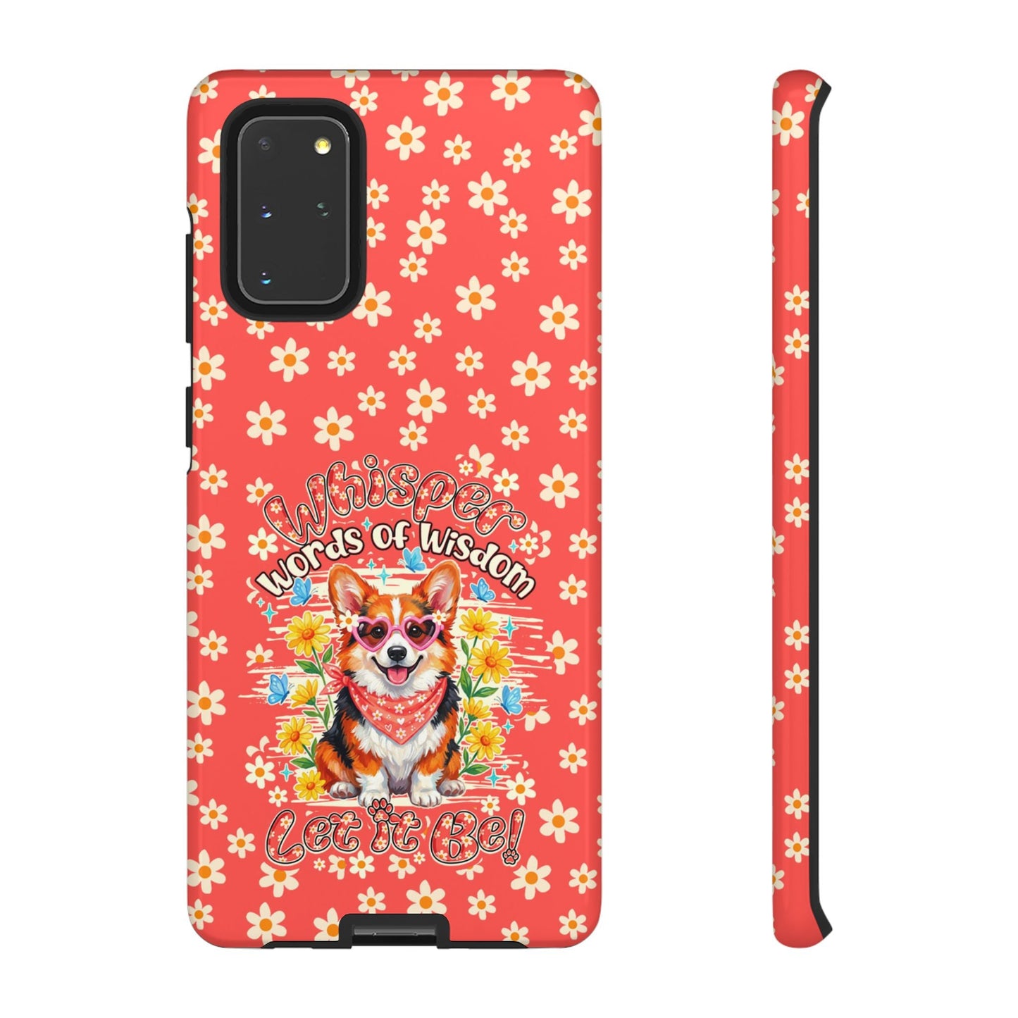 WHISPER WORDS OF WISDOM LET IT BE CORGI PHONE CASE - TY2304261