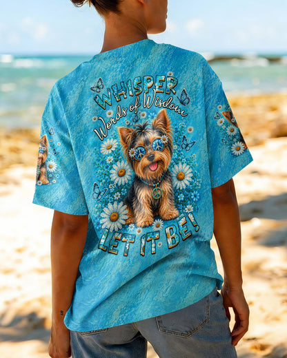 WHISPER WORDS OF WISDOM LET IT BE YORKIE DOG  ALL OVER PRINT - TLHN1405261