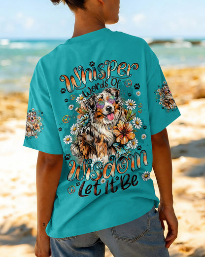 WHISPER WORDS OF WISDOM LET IT BE AUSTRALIAN SHEPHERD DOG ALL OVER PRINT - TYQY0206261