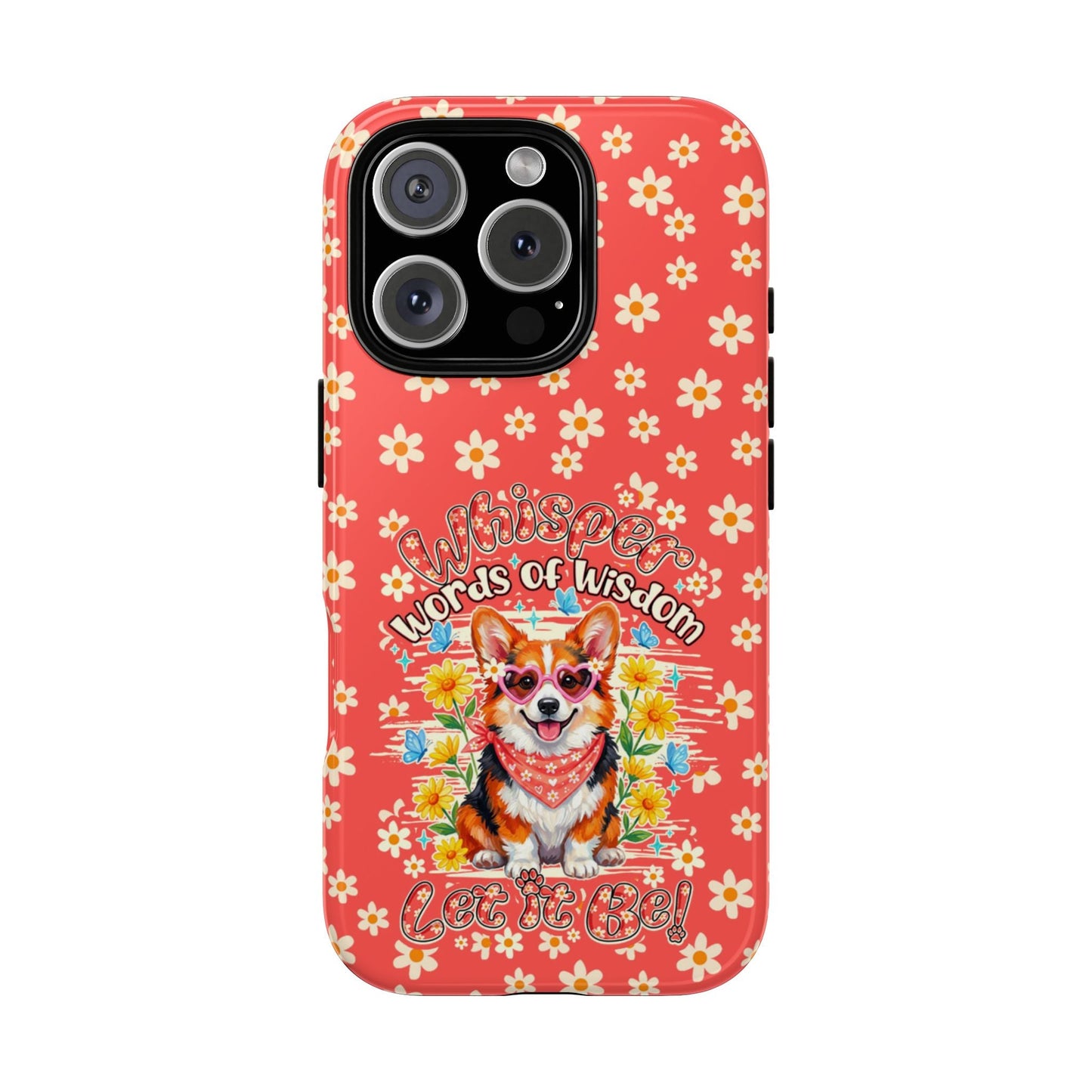 WHISPER WORDS OF WISDOM LET IT BE CORGI PHONE CASE - TY2304261