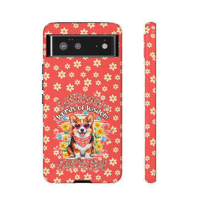 WHISPER WORDS OF WISDOM LET IT BE CORGI PHONE CASE - TY2304261