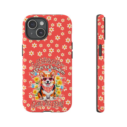 WHISPER WORDS OF WISDOM LET IT BE CORGI PHONE CASE - TY2304261