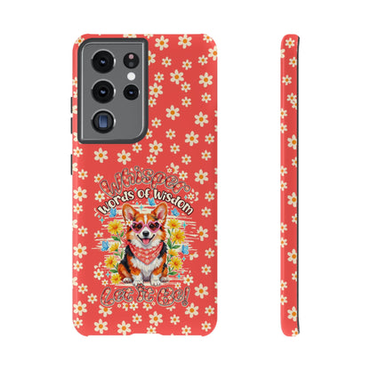 WHISPER WORDS OF WISDOM LET IT BE CORGI PHONE CASE - TY2304261