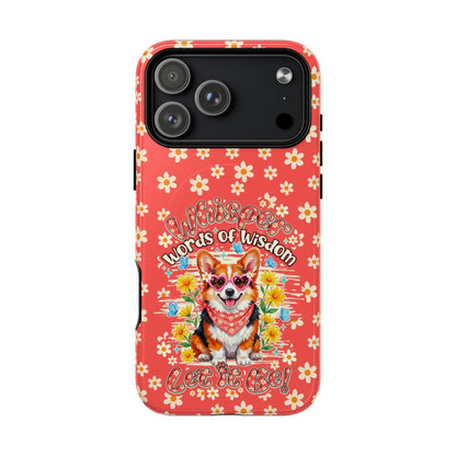 WHISPER WORDS OF WISDOM LET IT BE CORGI  MAGNETIC PHONE CASE - TY2304261