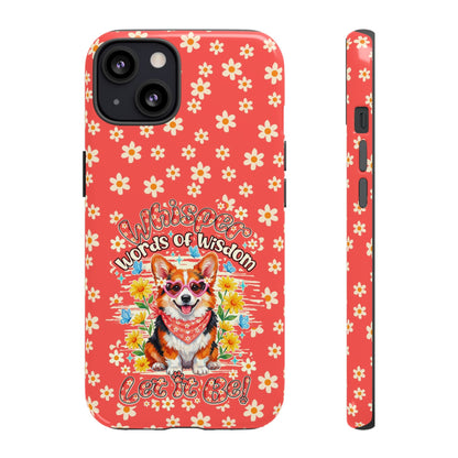 WHISPER WORDS OF WISDOM LET IT BE CORGI PHONE CASE - TY2304261
