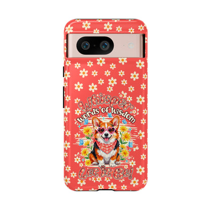 WHISPER WORDS OF WISDOM LET IT BE CORGI PHONE CASE - TY2304261