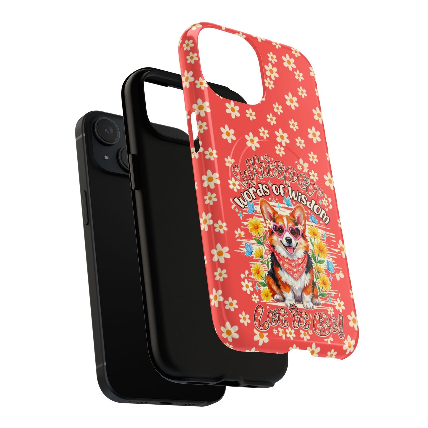 WHISPER WORDS OF WISDOM LET IT BE CORGI  MAGNETIC PHONE CASE - TY2304261
