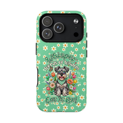 WHISPER WORDS OF WISDOM LET IT BE SCHNAUZER MAGNETIC PHONE CASE - TY0405261