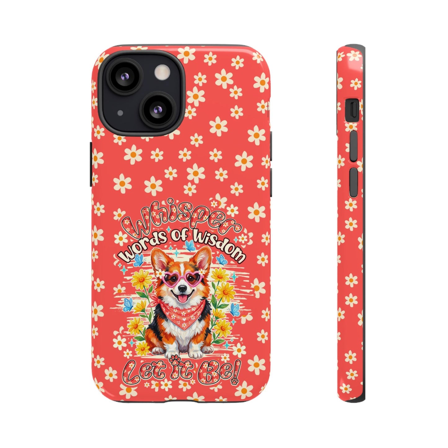 WHISPER WORDS OF WISDOM LET IT BE CORGI PHONE CASE - TY2304261