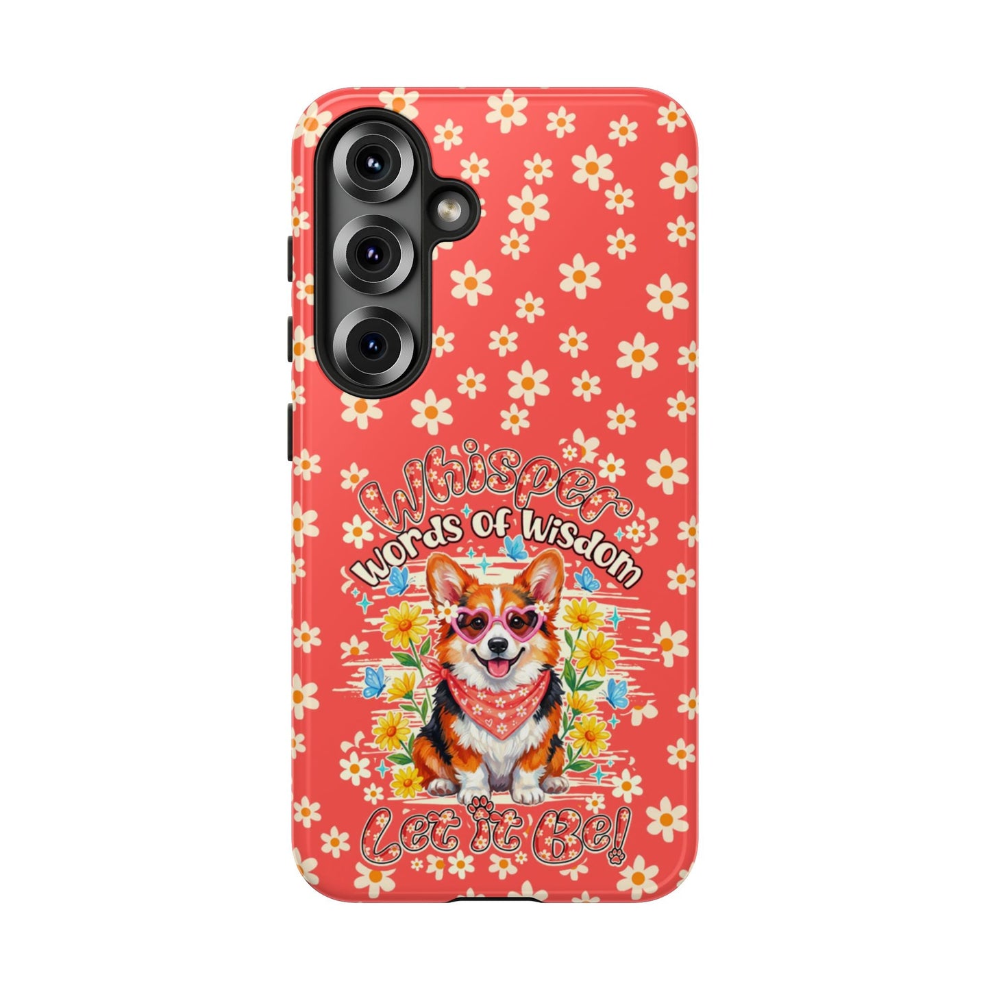 WHISPER WORDS OF WISDOM LET IT BE CORGI PHONE CASE - TY2304261