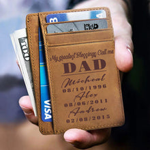 Load image into Gallery viewer, Customized My Greatest Blessings Call Me Dad Card Wallet
