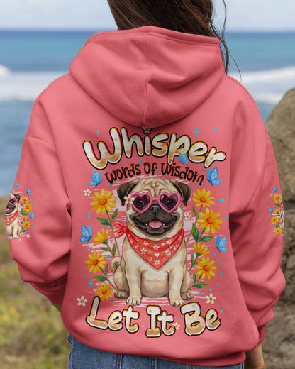 WHISPER WORDS OF WISDOM LET IT BE PUG DOG ALL OVER PRINT - TYPQ2404262