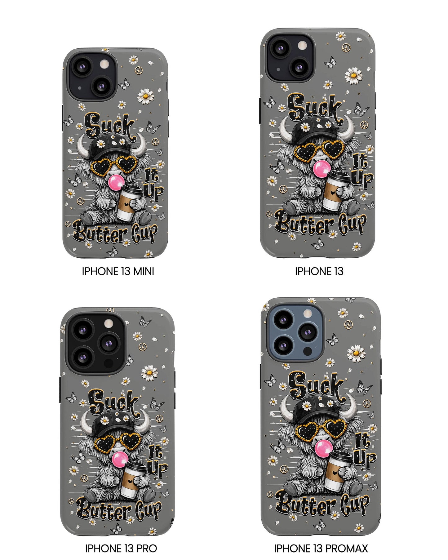 SUCK IT UP BUTTERCUP COW PHONE CASE  - TLHN0806263