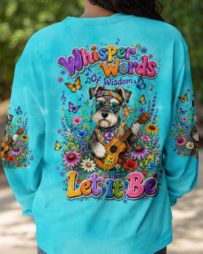 WHISPER WORDS OF WISDOM LET IT BE SCHNAUZER DOG ALL OVER PRINT  - TLTW1405263