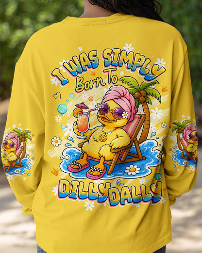 I WAS SIMPLY BORN TO DILLY DALLY DUCK ALL OVER PRINT - TLHG2005263