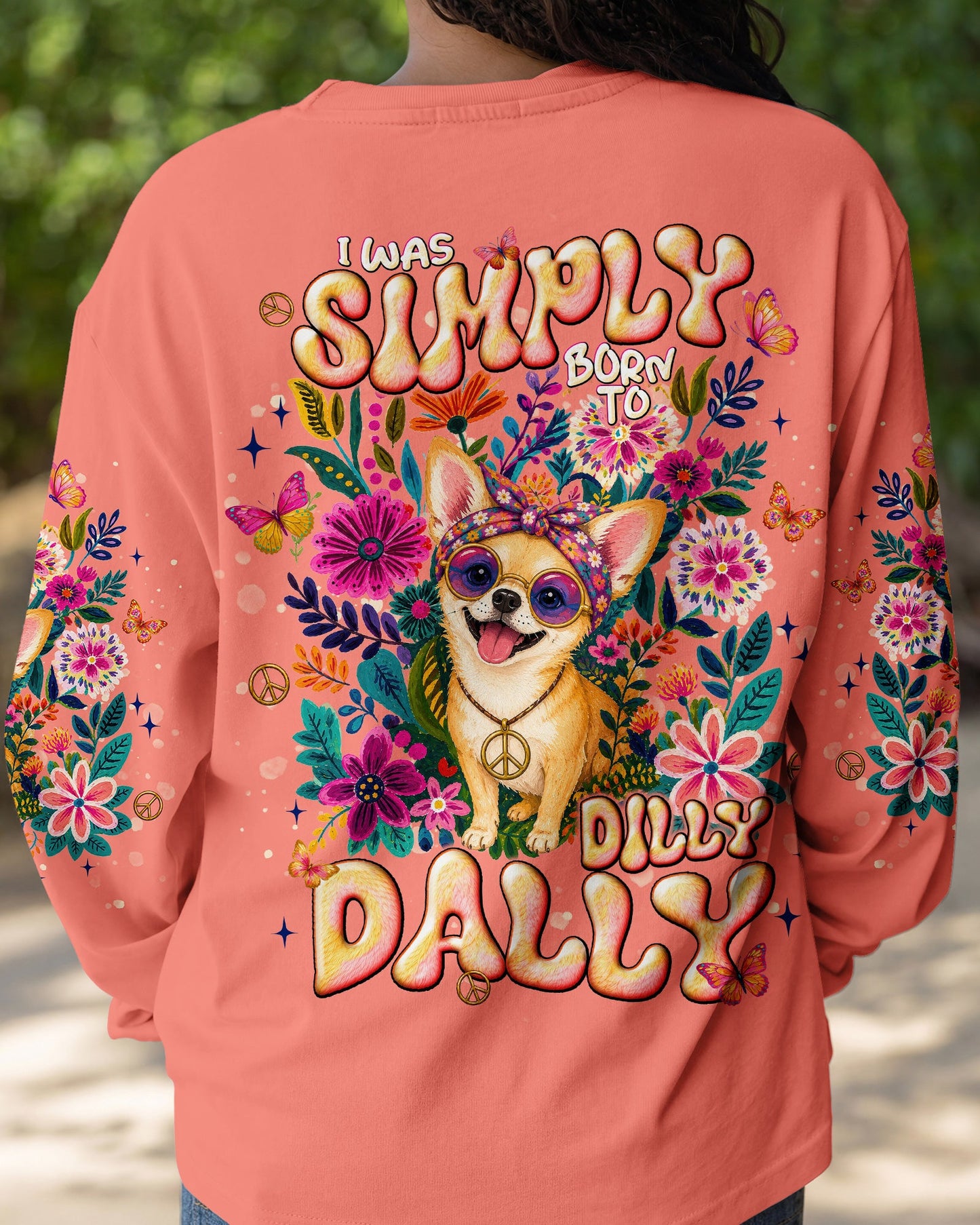 I WAS SIMPLY BORN TO DILLY DALLY CHIHUAHUA DOG  ALL OVER PRINT - TLNT1805264