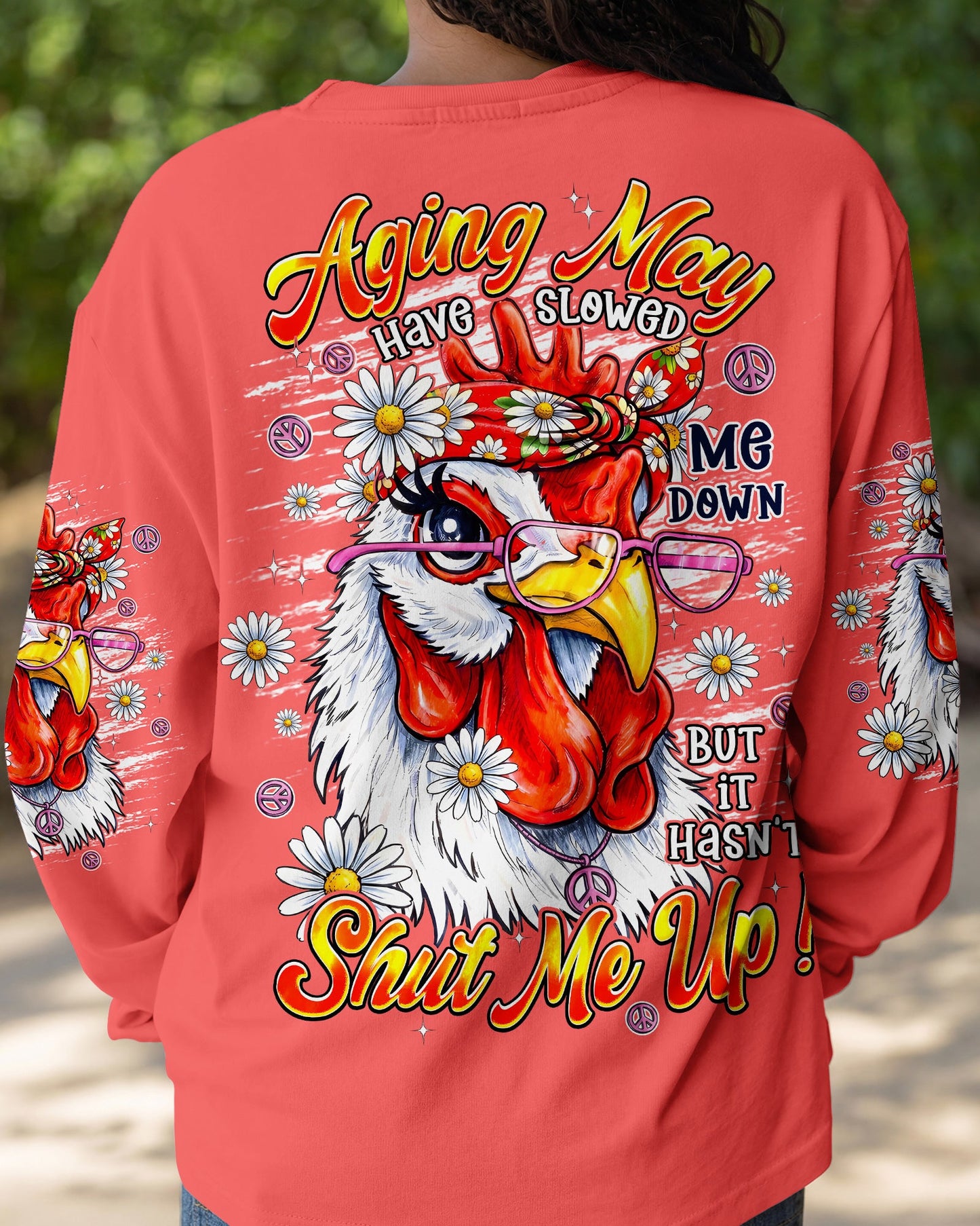 AGING MAY HAVE SLOWED ME DOWN CHICKEN ALL OVER PRINT - TYPQ2906262