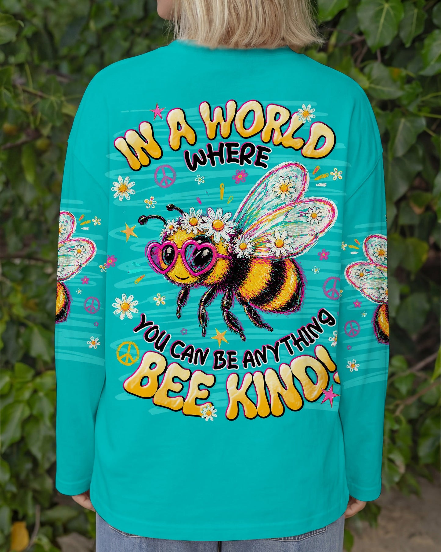 IN A WORLD WHERE YOU CAN BE ANYTHING BEE KIND ALL OVER PRINT  - TLNT1305263