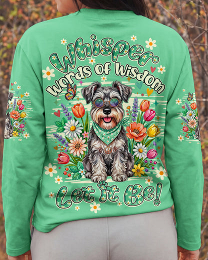 WHISPER WORDS OF WISDOM LET IT BE SCHNAUZER DOG ALL OVER PRINT - TY2204261