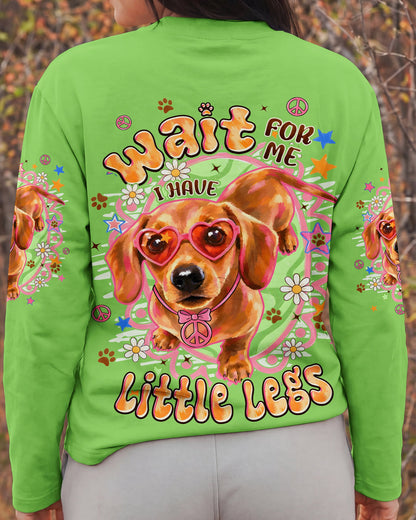 WAIT FOR ME I HAVE LITTLE LEGS DACHSHUND DOG ALL OVER PRINT - TYPQ2605262