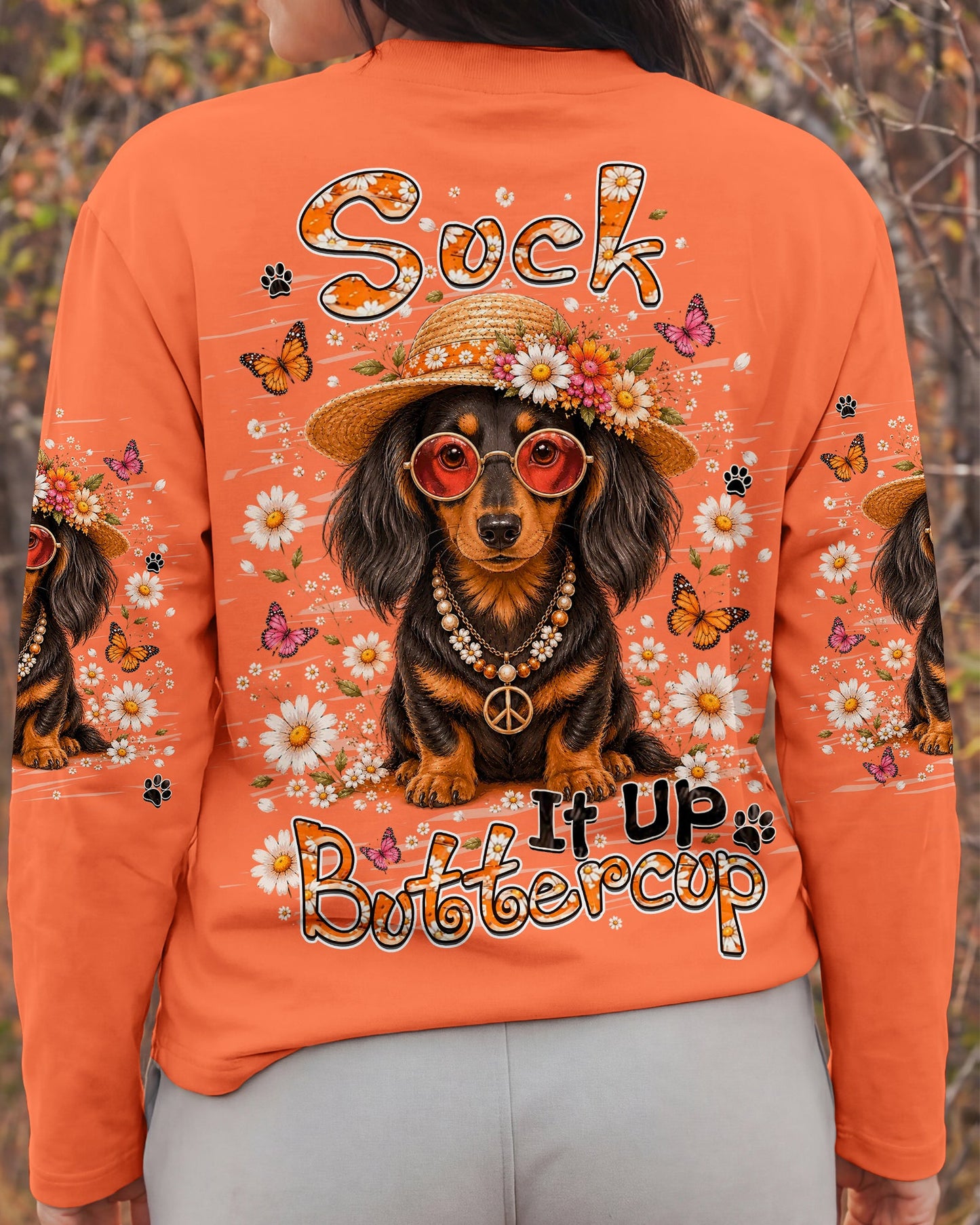 SUCK IT UP BUTTERCUP DACHSHUND DOG ALL OVER PRINT - TLHN2805262