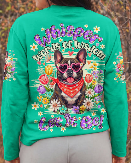 WHISPER WORDS OF WISDOM LET IT BE FRENCH BULLDOG ALL OVER PRINT - TY1105262