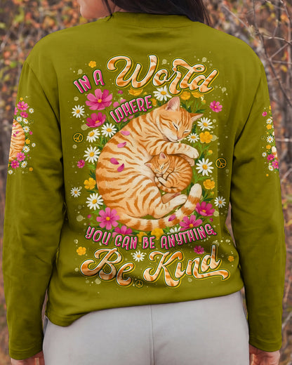IN A WORLD WHERE YOU CAN BE ANYTHING BE KIND CAT ALL OVER PRINT - TYLN1505261