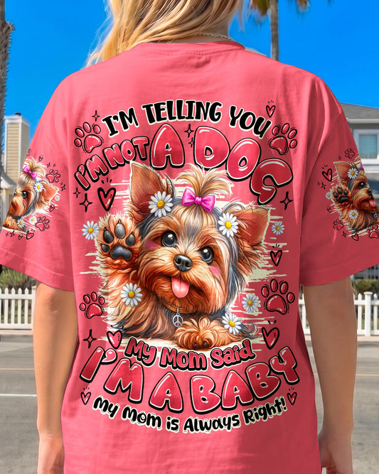 MY MOM SAID I'M A BABY YORKSHIRE TERRIER DOG ALL OVER PRINT - TY2205262