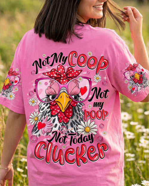 NOT TODAY CLUCKER CHICKEN ALL OVER PRINT - TYQY0907261