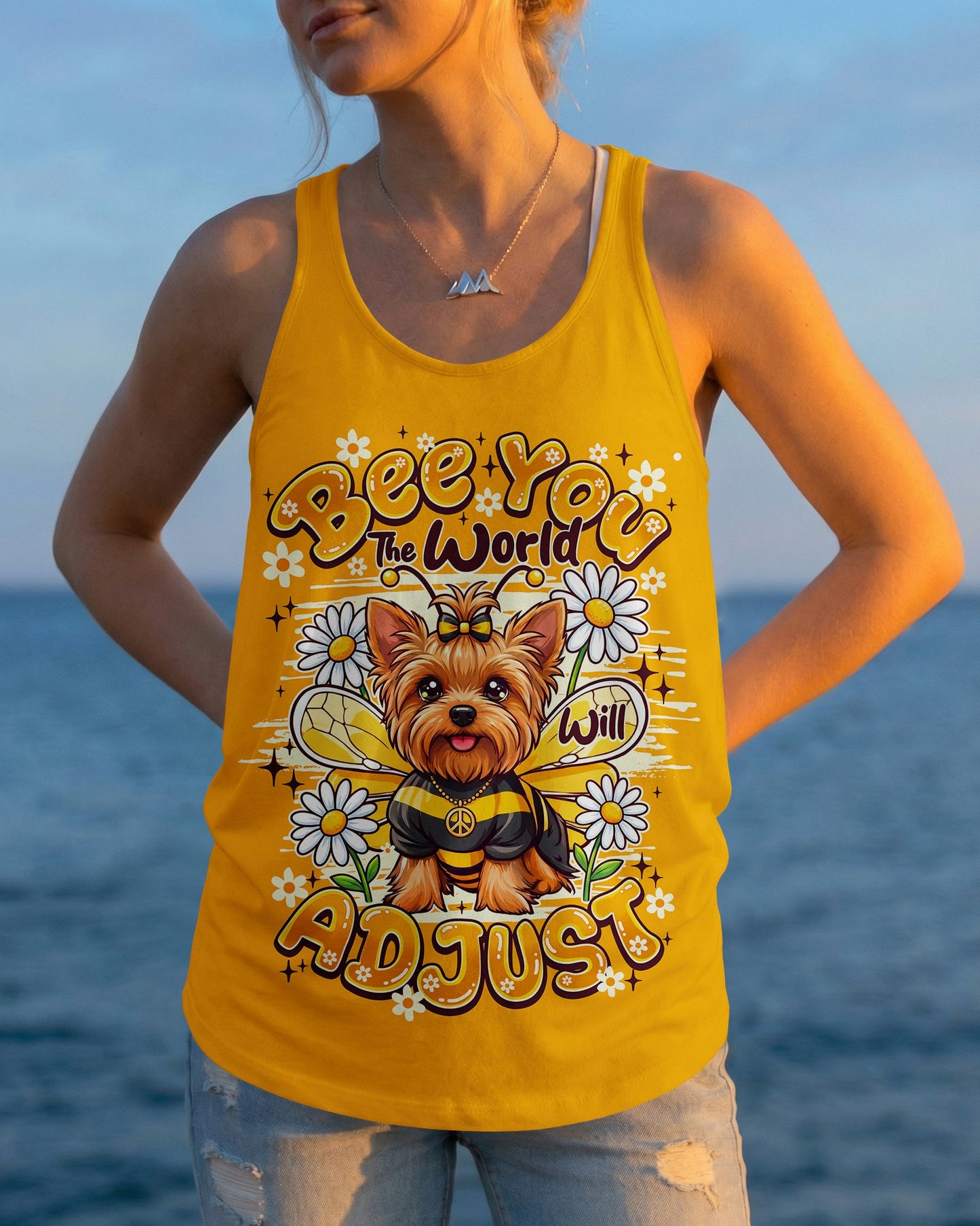 BEE YOU THE WORLD WILL ADJUST YORKSHIRE TERRIER DOG ALL OVER PRINT - TY1505261