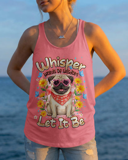 WHISPER WORDS OF WISDOM LET IT BE PUG DOG ALL OVER PRINT - TYPQ2404262
