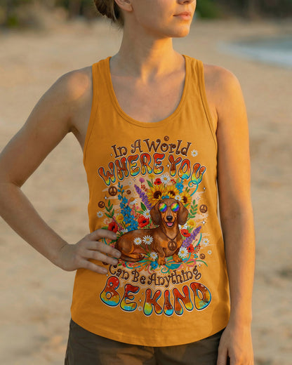 IN A WORLD WHERE YOU CAN BE ANYTHING BE KIND DACHSHUND ALL OVER PRINT - TYQY1104261