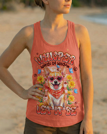 WHISPER WORDS OF WISDOM LET IT BE CHIHUAHUA DOG ALL OVER PRINT - TYPQ2404261