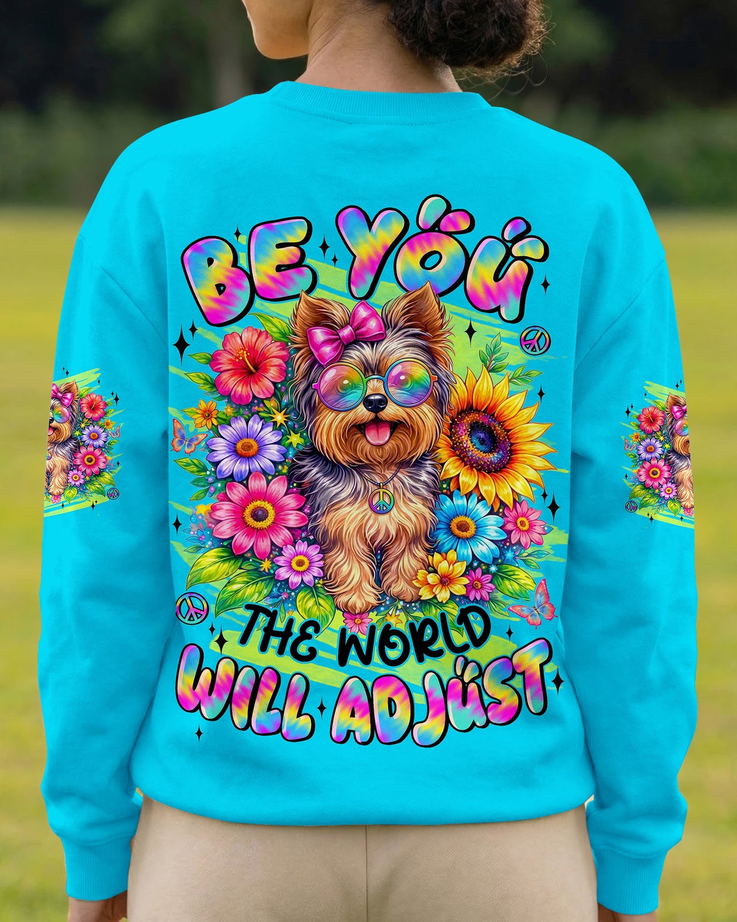 BE YOU THE WORLD WILL ADJUST YORKSHIRE TERRIER DOG ALL OVER PRINT - TYLN1305263
