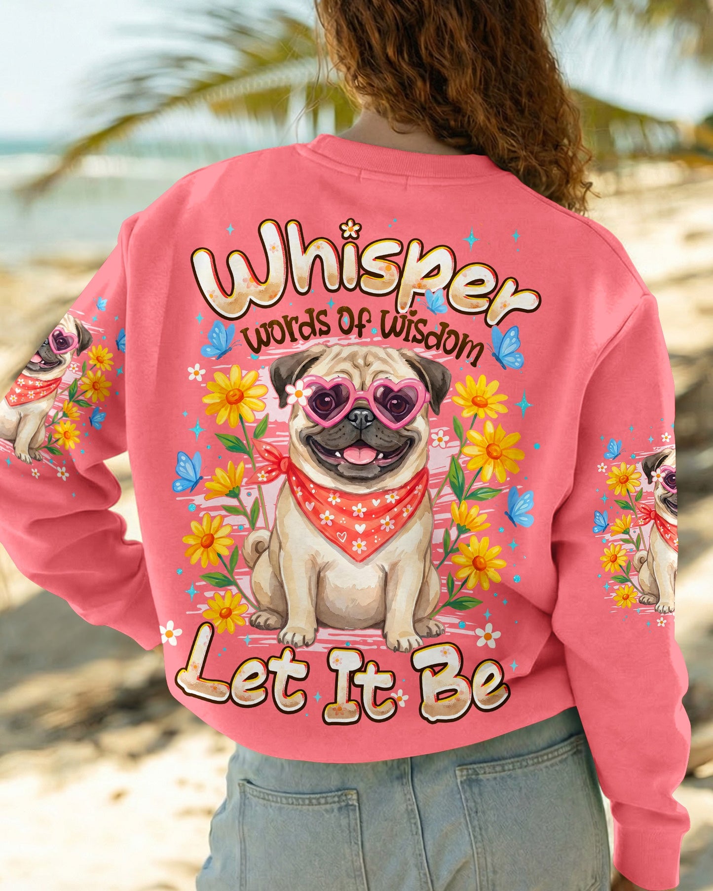 WHISPER WORDS OF WISDOM LET IT BE PUG DOG ALL OVER PRINT - TYPQ2404262