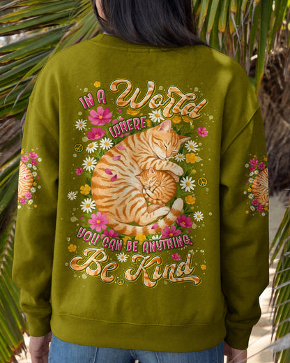 IN A WORLD WHERE YOU CAN BE ANYTHING BE KIND CAT ALL OVER PRINT - TYLN1505261