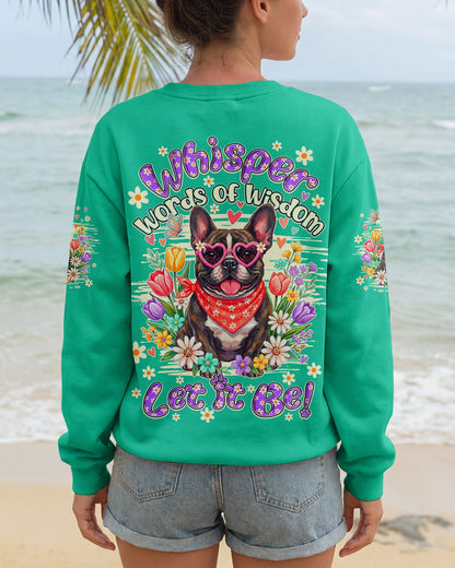 WHISPER WORDS OF WISDOM LET IT BE FRENCH BULLDOG ALL OVER PRINT - TY1105262