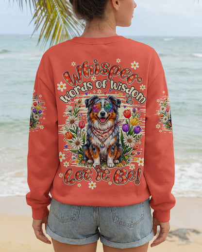 WHISPER WORDS OF WISDOM LET IT BE AUSTRALIAN SHEPHERD DOG ALL OVER PRINT - TY0805261
