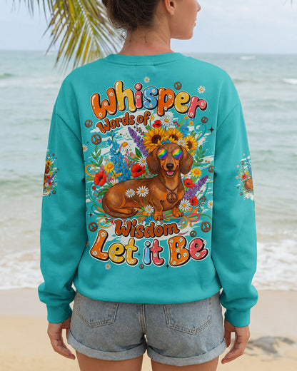 WHISPER WORDS OF WISDOM LET IT BE DACHSHUND DOG ALL OVER PRINT - TYQY0405262