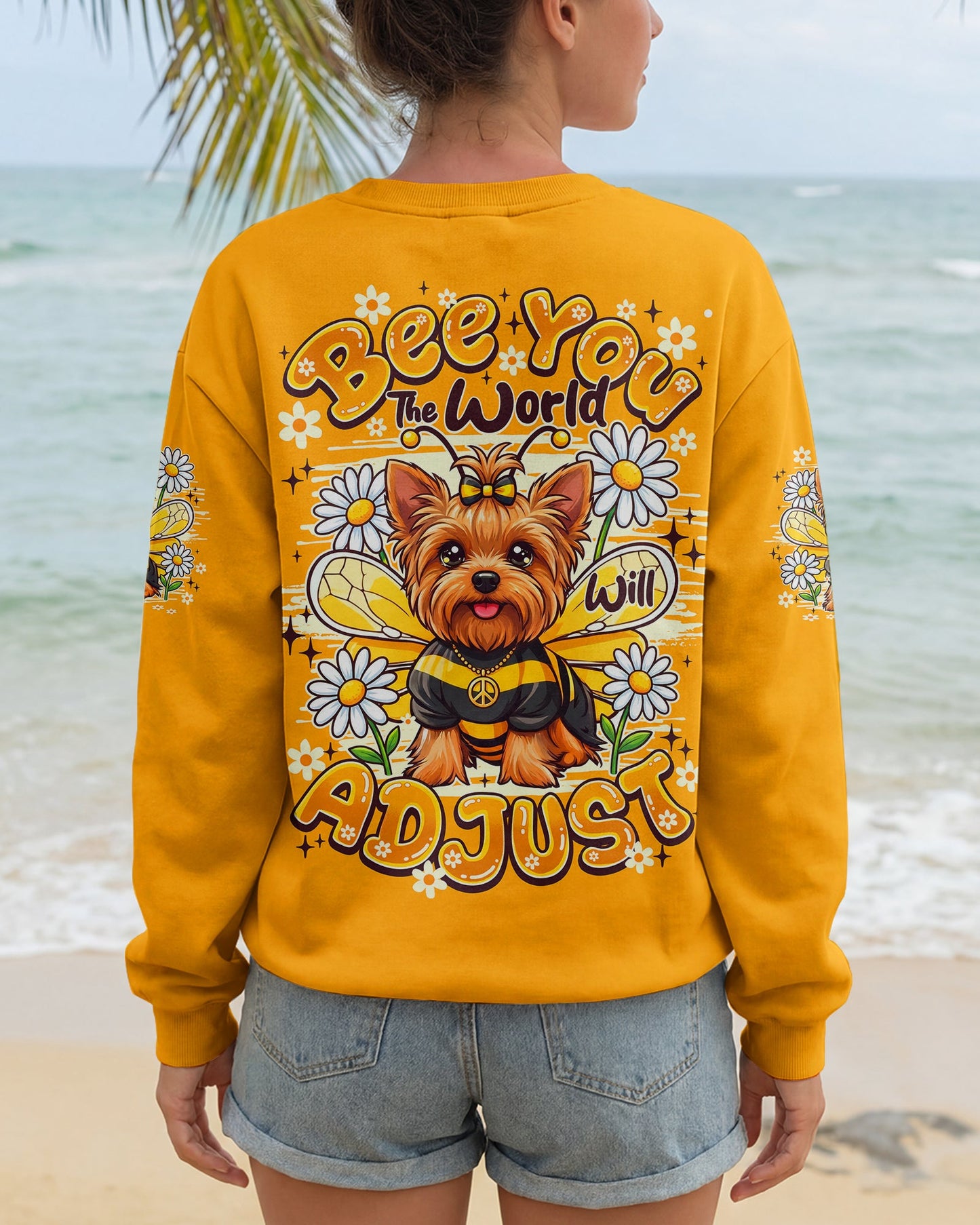 BEE YOU THE WORLD WILL ADJUST YORKSHIRE TERRIER DOG ALL OVER PRINT - TY1505261