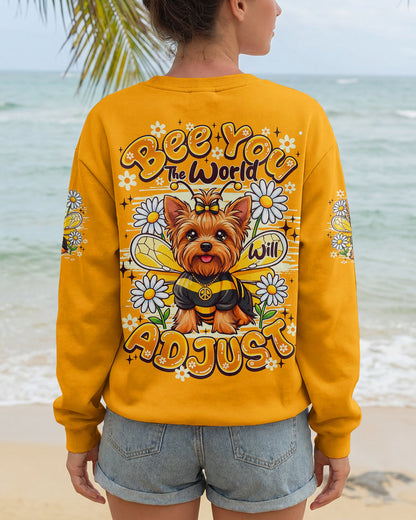 BEE YOU THE WORLD WILL ADJUST YORKSHIRE TERRIER DOG ALL OVER PRINT - TY1505261