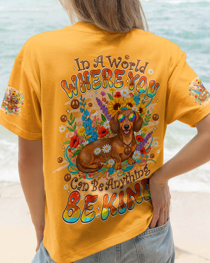 IN A WORLD WHERE YOU CAN BE ANYTHING BE KIND DACHSHUND ALL OVER PRINT - TYQY1104261