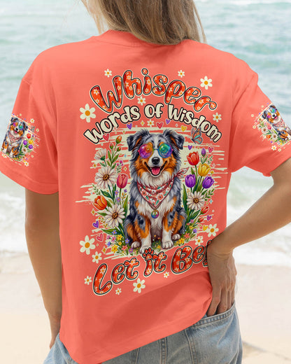 WHISPER WORDS OF WISDOM LET IT BE AUSTRALIAN SHEPHERD DOG ALL OVER PRINT - TY0805261