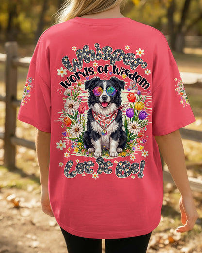 WHISPER WORDS OF WISDOM LET IT BE BORDER COLLIE DOG ALL OVER PRINT - TY2205261