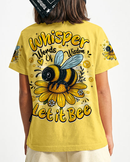 WHISPER WORDS OF WISDOM LET IT BEE KIDS ALL OVER PRINT - TYQY1106262