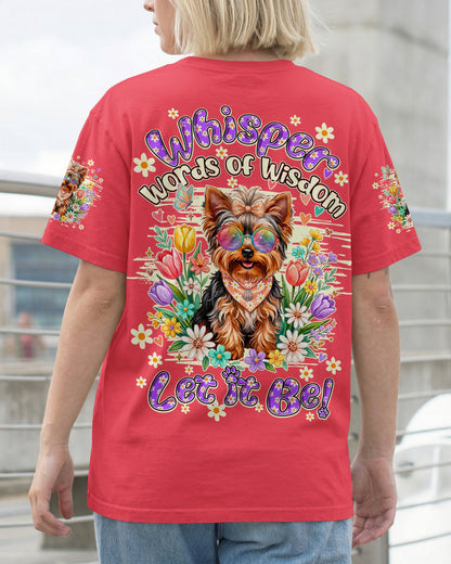 WHISPER WORDS OF WISDOM LET IT BE YORKSHIRE TERRIER DOG ALL OVER PRINT - TY0405264