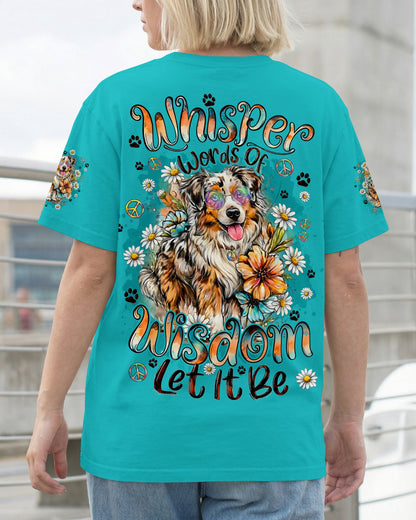 WHISPER WORDS OF WISDOM LET IT BE AUSTRALIAN SHEPHERD DOG ALL OVER PRINT - TYQY0206261
