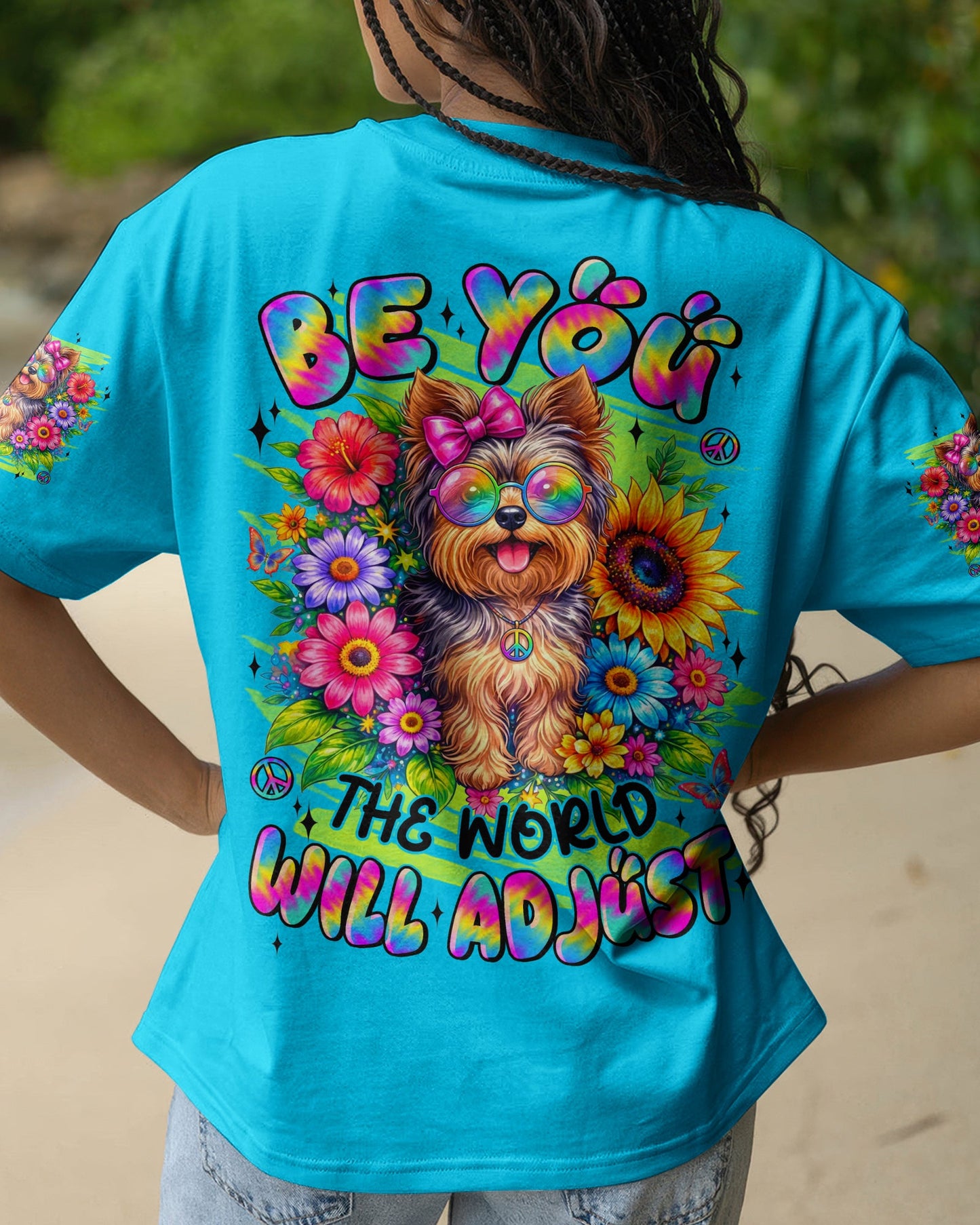 BE YOU THE WORLD WILL ADJUST YORKSHIRE TERRIER DOG ALL OVER PRINT - TYLN1305263